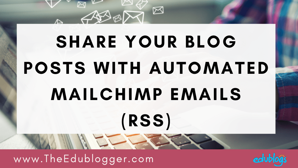 Share Your Blog Posts With Automated Mailchimp Emails (RSS)